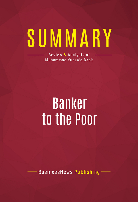 Summary: Banker to the Poor -  BusinessNews Publishing