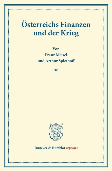 &Ouml;sterreichs Finanzen und der Krieg. - Franz Meisel, Arthur Spiethoff