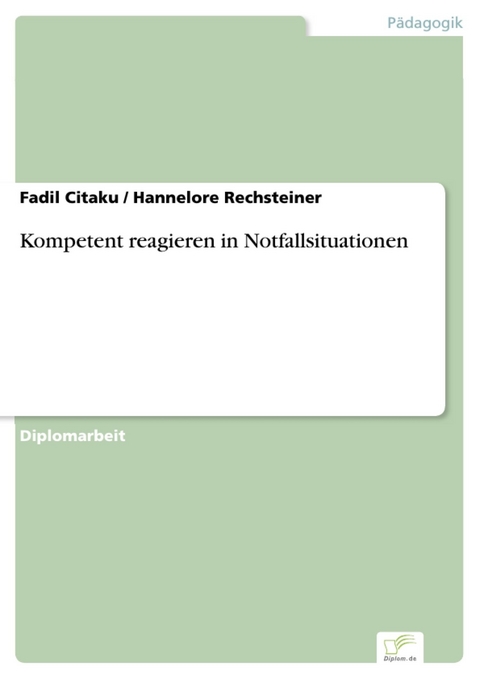 Kompetent reagieren in Notfallsituationen -  Fadil Citaku,  Hannelore Rechsteiner