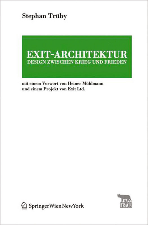 Exit-Architektur. Design zwischen Krieg und Frieden - Stephan Tr&uuml;by