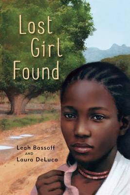 Lost Girl Found - Leah Bassoff, Laura DeLuca