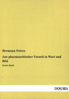 Aus pharmazeitischer Vorzeit in Wort und Bild