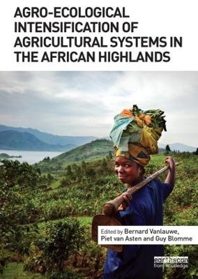 Agro-Ecological Intensification of Agricultural Systems in the African Highlands - 
