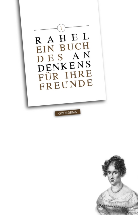 Rahel. Ein Buch des Andenkens f&uuml;r ihre Freunde 1 - Rahel Varnhagen von Ense