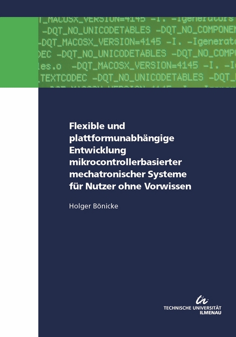Flexible und plattformunabh&auml;ngige Entwicklung mikrocontrollerbasierter mechatronischer Systeme f&uuml;r Nutzer ohne Vorwissen - Holger B&ouml;nicke