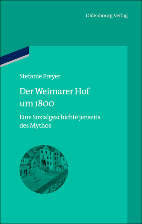 Der Weimarer Hof um 1800 - Stefanie Freyer