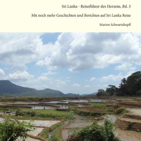 Sri Lanka - Reisef&uuml;hrer des Herzens, Bd. 3 - Marion Schwartzkopff
