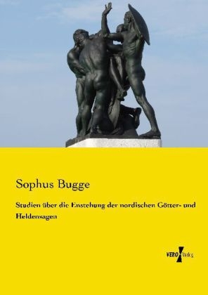 Studien über die Enstehung der nordischen Götter- und Heldensagen