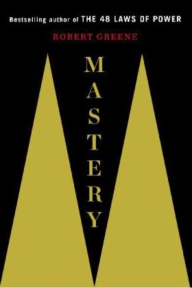 Mastery - Professor Robert Greene