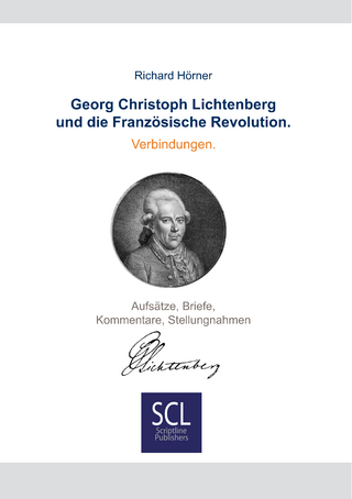 Georg Christoph Lichtenberg und die Französische Revolution. Verbindungen.