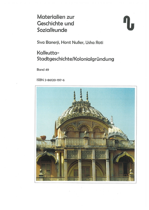 Kalkutta-Stadtgeschichte und Kolonialgr&uuml;ndung