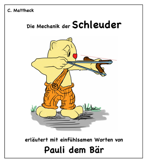 Die Mechanik der Schleuder - Claus Mattheck