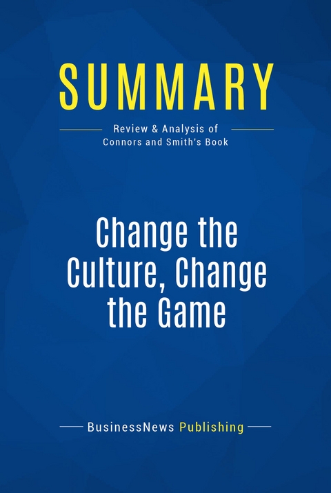 Summary: Change the Culture, Change the Game -  BusinessNews Publishing