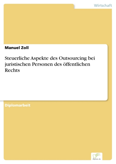 Steuerliche Aspekte des Outsourcing bei juristischen Personen des &ouml;ffentlichen Rechts -  Manuel Zoll