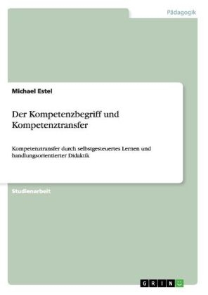Der Kompetenzbegriff und Kompetenztransfer - Michael Estel