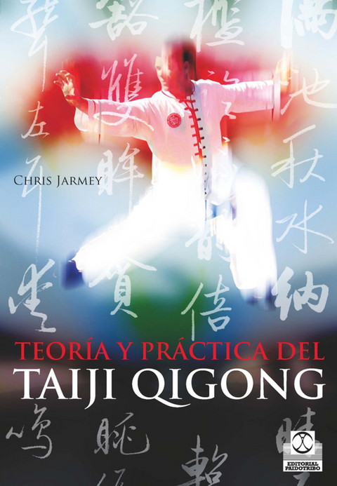 Teor&iacute;a y pr&aacute;ctica del Taiji Qigong - Chris Jarmey