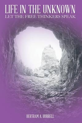 Life In The Unknown - Bertram A. Burrell