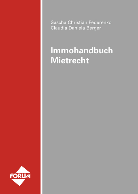 Immohandbuch Mietrecht, nach Mietrechts&auml;nderungsgesetz 2013 - Claudia Daniela Berger, Sascha Christian Federenko
