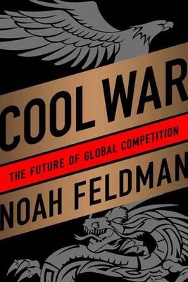 Cool War - Noah Feldman
