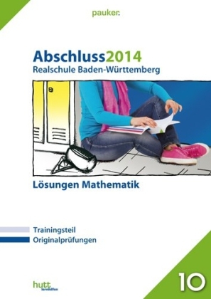 pauker. / Abschluss 2014 - Realschule Baden-W&uuml;rttemberg Mathematik L&ouml;sungen