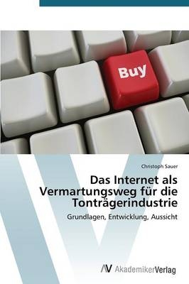 Das Internet als Vermartungsweg für die Tonträgerindustrie