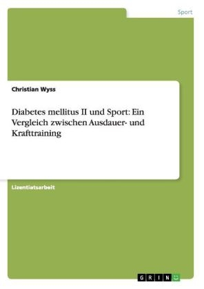 Diabetes mellitus II und Sport: Ein Vergleich zwischen Ausdauer- und Krafttraining