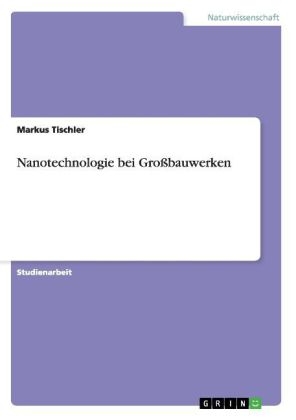 Nanotechnologie bei Großbauwerken