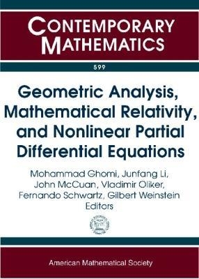 Geometric Analysis, Mathematical Relativity and Nonlinear Partial Differential Equations - 