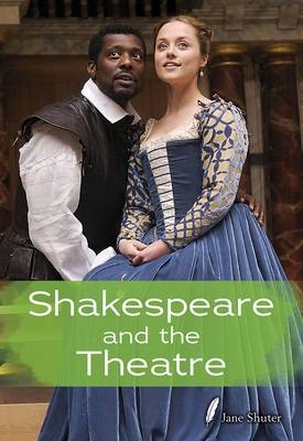 Shakespeare and the Theatre - Jane Shuter