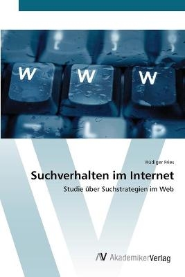 Suchverhalten im Internet - R&uuml;diger Fries