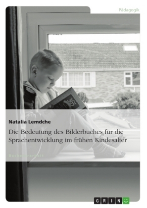 Die Bedeutung des Bilderbuches f&uuml;r die Sprachentwicklung im fr&uuml;hen Kindesalter - Natalia Lemdche