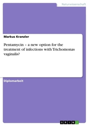 Pentamycin - a new option for the treatment of infections with Trichomonas vaginalis? - Markus Kranzler