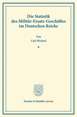 Die Statistik des Militär-Ersatz-Geschäftes im Deutschen Reiche.