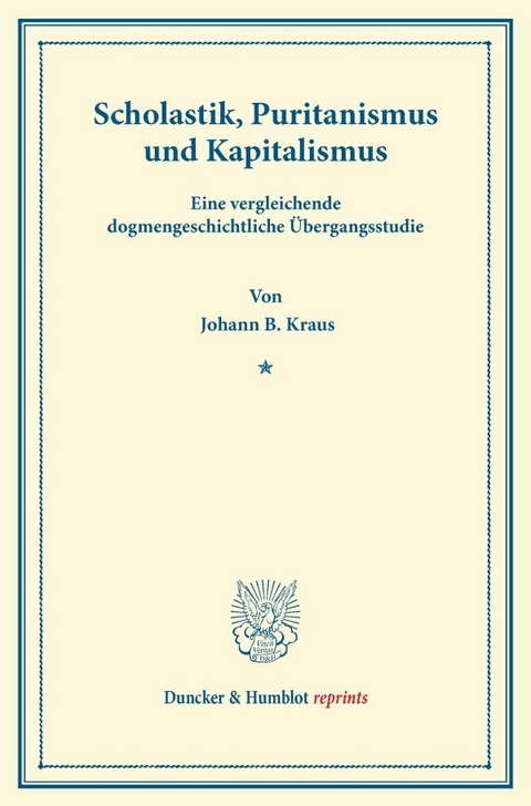 Scholastik, Puritanismus und Kapitalismus. - Johann B. Kraus