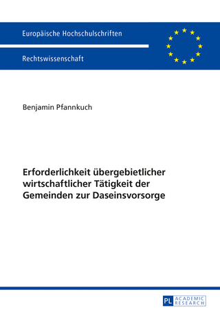 Erforderlichkeit uebergebietlicher wirtschaftlicher Taetigkeit der Gemeinden zur Daseinsvorsorge