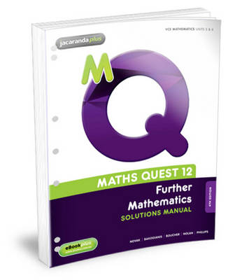 Maths Quest 12 Further Mathematics Solutions Manual 4E Flexisaver & eBookPLUS - Robyn Williams