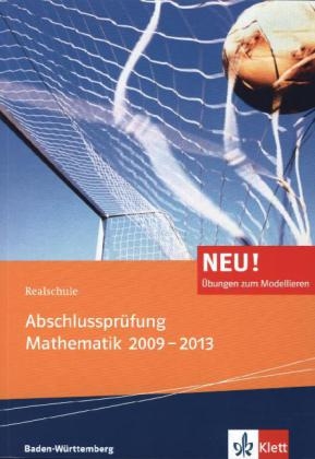 Realschul-Abschlusspr&uuml;fung Mathematik 2009 - 2013