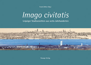 Imago civitatis - Leipziger Stadtansichten aus sechs Jahrhunderten