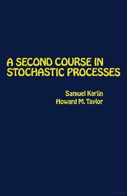 A Second Course in Stochastic Processes - Samuel Karlin, Howard E. Taylor