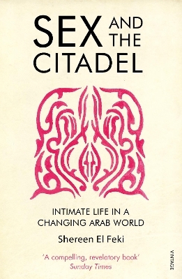 Sex and the Citadel - Shereen El Feki