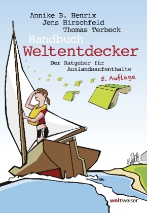 Handbuch Weltentdecker. Der Ratgeber für Auslandsaufenthalte