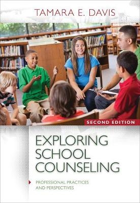 Exploring School Counseling - Tamara E. Davis