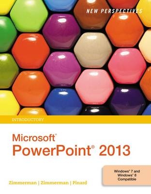 New Perspectives on Microsoft® PowerPoint® 2013, Introductory