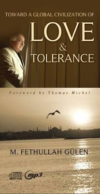 Toward a Global Civilization of Love & Tolerance -- CD Audiobook + mp3 - M Fethullah G&uuml;len