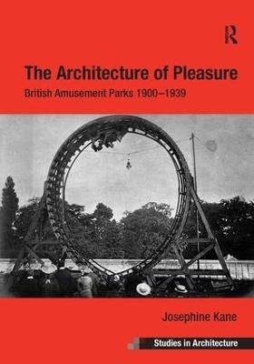 The Architecture of Pleasure - Josephine Kane