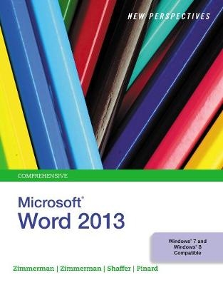 New Perspectives on Microsoft®Word® 2013, Comprehensive