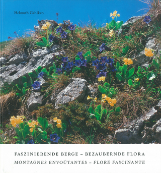 Faszinierende Berge - Bezaubernde Flora Montagnes envoutantes - Flore fascinante
