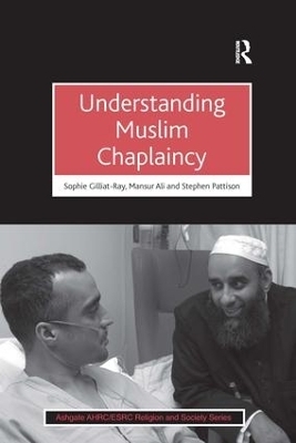 Understanding Muslim Chaplaincy - Sophie Gilliat-Ray, Mansur Ali