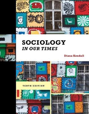 Sociology in Our Times - Diana Kendall
