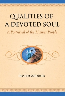 Qualities of a Devoted Soul - İbrahim &Ouml;z&uuml;b&uuml;y&uuml;k